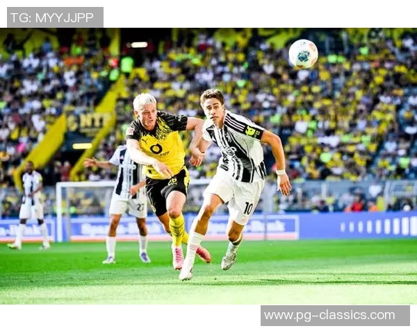 国王杯激战尤文图斯与多特蒙德平局绝杀时刻引发全场狂欢分析战术细节